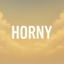 HORNY
